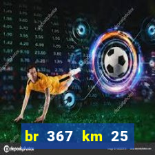 br 367 km 25 porto seguro